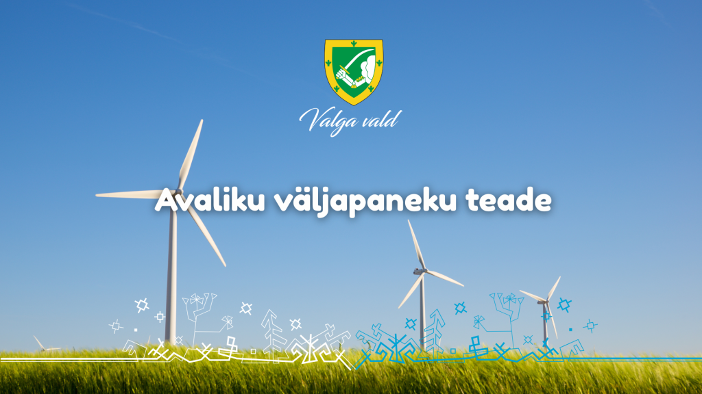 Valga valla avaliku väljapaneku teade