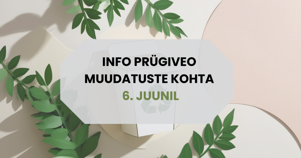 Info prügiveo muudatuste kohta 6. juunil