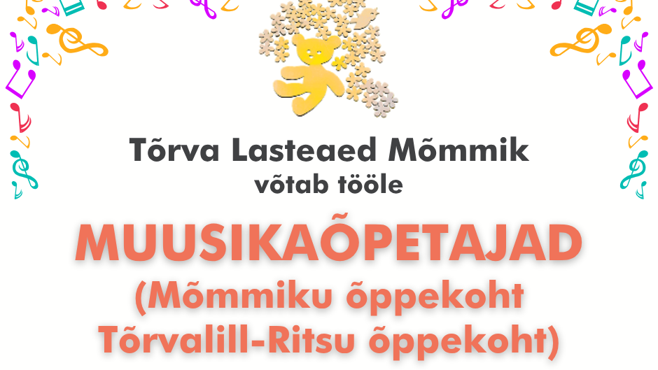 Tõrva Lasteaed Mõmmik võtab tööle muusikaõpetajad