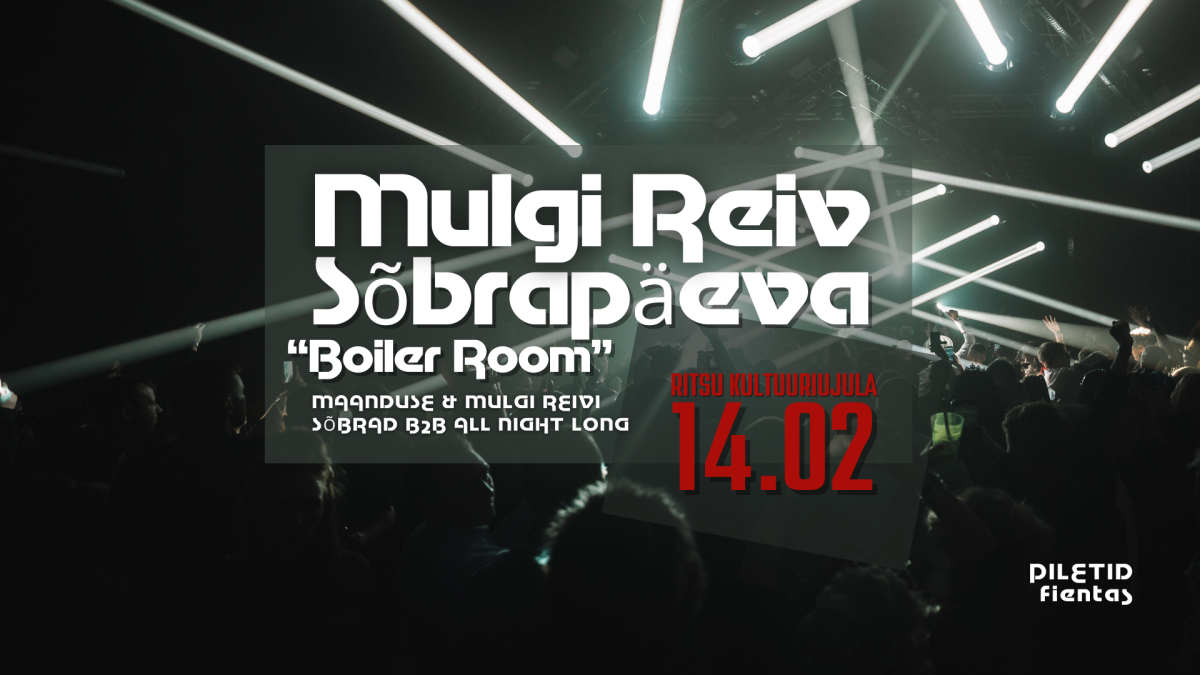 Sõbrapäeva “Boiler Room”