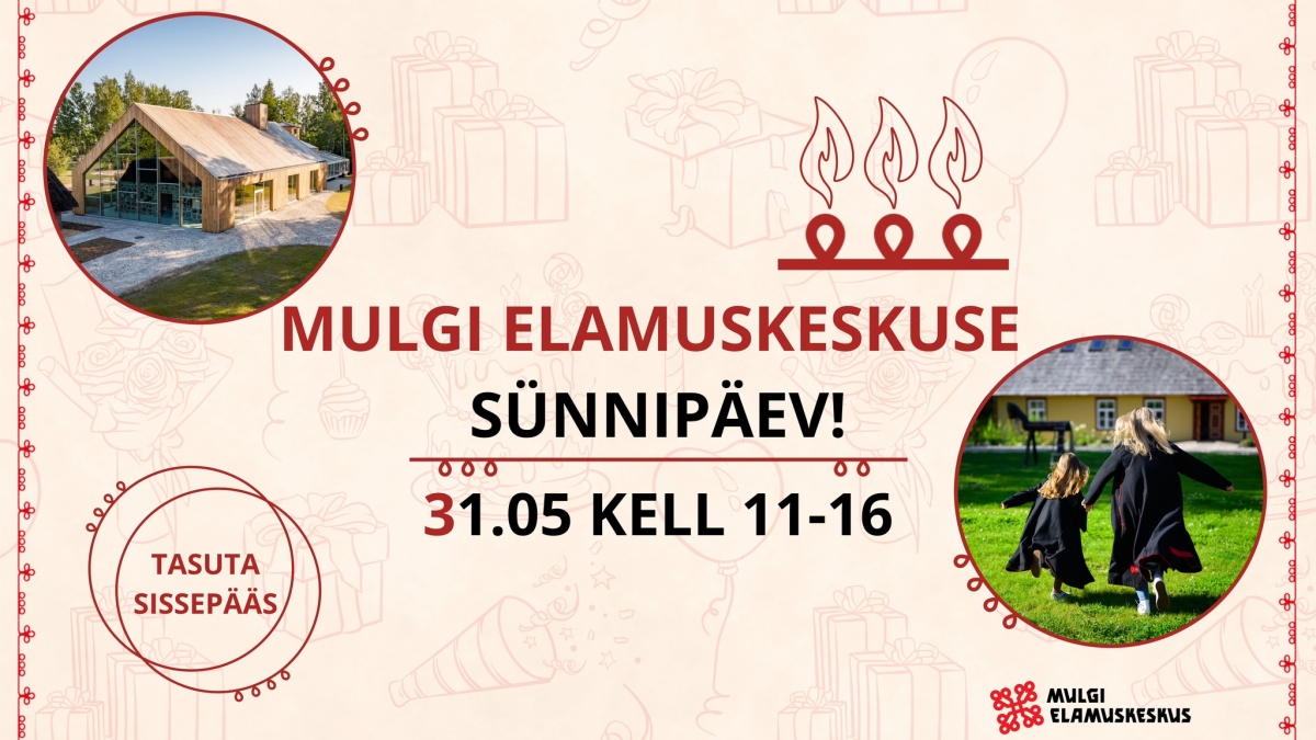 Mulgi elamuskeskuse sünnipäev