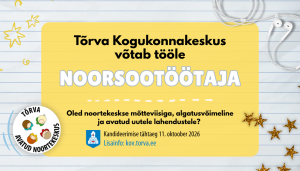 Noorsootöötaja töökuulutus Tõrva Kogukonnakeskuses