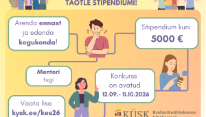 Pildil on kujutatud Kodanikuühiskonna Sihtkapitali kuulutust stipendiumile kandideerimiseks