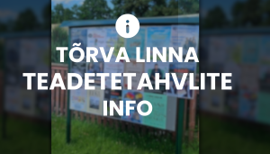 Tõrva linna teadetetahvlite info