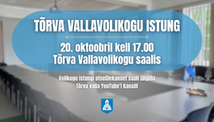 Tõrva vallavolikogu istung toimub 20. oktoobril kell 20.00